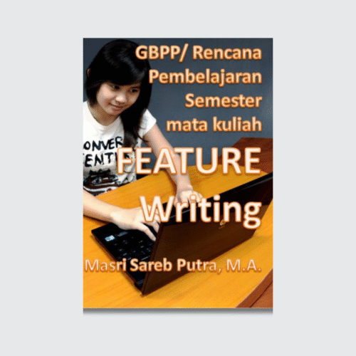 GBPP/Rencana Pembelajaran Semester Mata Kuliah FEATURE WRITING