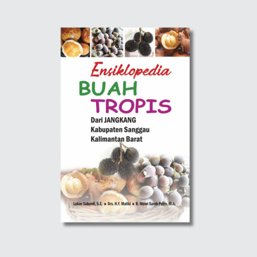 Ensiklopedia BUAH TROPIS  Dari JANGKANG Kabupaten Sanggau Kalimantan Barat