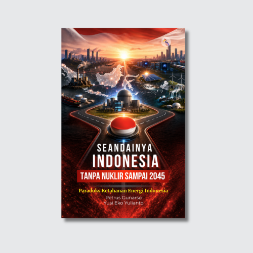 Seandainya Indonesia Tanpa Nuklir Sampai 2045